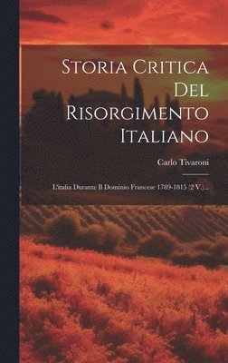 bokomslag Storia Critica Del Risorgimento Italiano