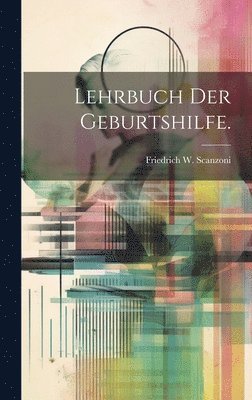 bokomslag Lehrbuch der Geburtshilfe.