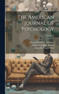 bokomslag The American Journal Of Psychology; Volume 25