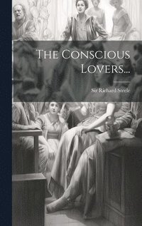 bokomslag Conscious Lovers...