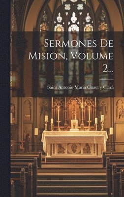 bokomslag Sermones De Mision, Volume 2...