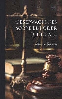 Observaciones Sobre El Poder Judicial... 1