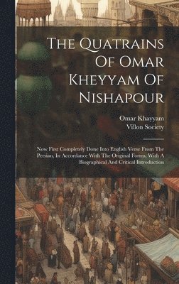 Omar Khayyam, Villon Society - Quatrains Of Omar Kheyyam Of Nishapour, Inbunden