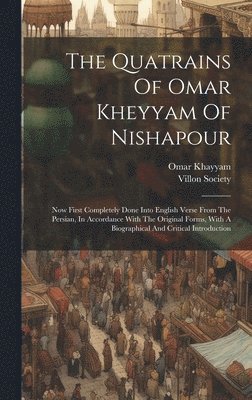 bokomslag The Quatrains Of Omar Kheyyam Of Nishapour