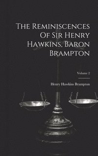 bokomslag The Reminiscences Of Sir Henry Hawkins, Baron Brampton; Volume 2