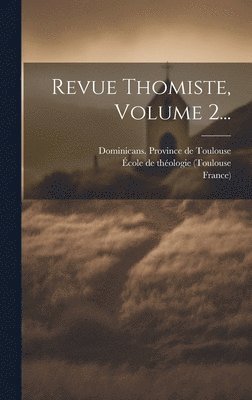 Revue Thomiste, Volume 2... 1