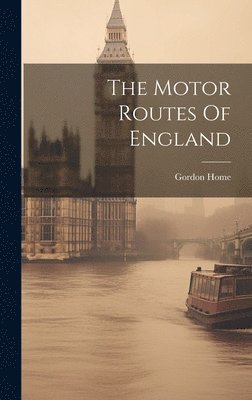 bokomslag The Motor Routes Of England