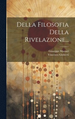 Della Filosofia Della Rivelazione... 1