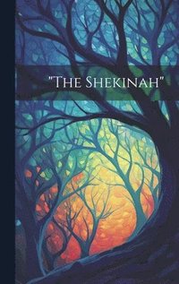 bokomslag &quot;the Shekinah&quot;