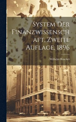 Wilhelm Roscher - System der Finanzwissenschaft, Zweite Auflage, 1896, Inbunden