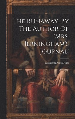 Runaway, By The Author Of 'mrs. Jerningham's Journal'