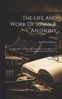 bokomslag Life And Work Of Susan B. Anthony