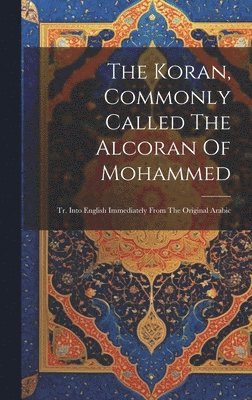 The Koran, Commonly Called The Alcoran Of Mohammed 1