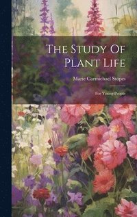 bokomslag The Study Of Plant Life