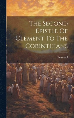 bokomslag The Second Epistle Of Clement To The Corinthians