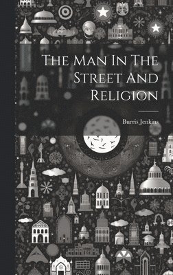 bokomslag Man In The Street And Religion