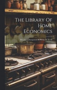 bokomslag The Library Of Home Economics