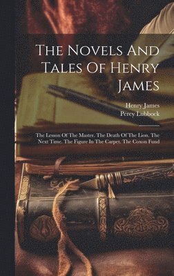 Henry James, Percy Lubbock - Novels And Tales Of Henry James, Inbunden