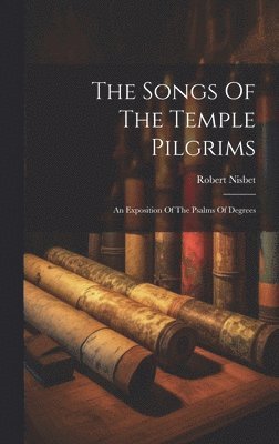 Robert Nisbet - Songs Of The Temple Pilgrims, Inbunden