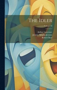 bokomslag The Idler; Volume 32