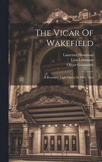 bokomslag The Vicar Of Wakefield