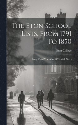 Eton School Lists, From 1791 To 1850