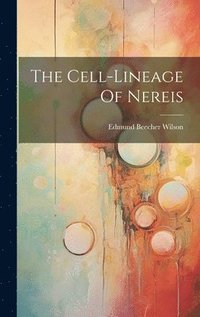 bokomslag The Cell-lineage Of Nereis