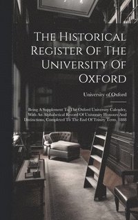 bokomslag The Historical Register Of The University Of Oxford