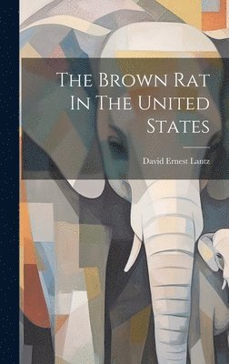 bokomslag The Brown Rat In The United States