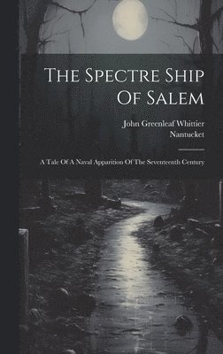 The Spectre Ship Of Salem 1