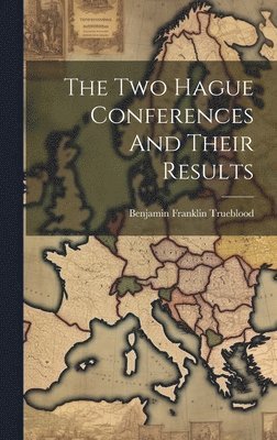 bokomslag Two Hague Conferences And Their Results