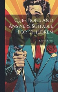 bokomslag Questions And Answers Suitable For Children