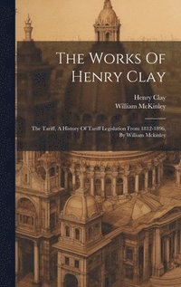 bokomslag The Works Of Henry Clay