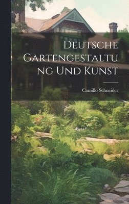 bokomslag Deutsche Gartengestaltung und Kunst