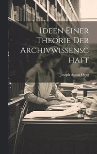 bokomslag Ideen Einer Theorie Der Archivwissenschaft