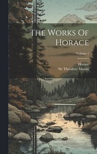 bokomslag Works Of Horace; Volume 1