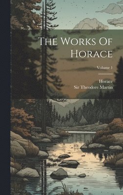 The Works Of Horace; Volume 1 1