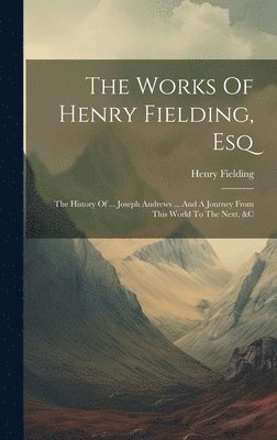 Works Of Henry Fielding, Esq