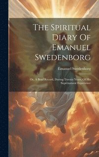 bokomslag Spiritual Diary Of Emanuel Swedenborg