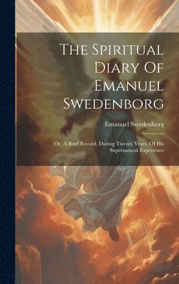 bokomslag Spiritual Diary Of Emanuel Swedenborg