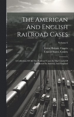 American And English Railroad Cases