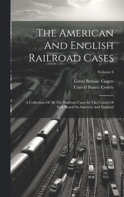 The American And English Railroad Cases 1