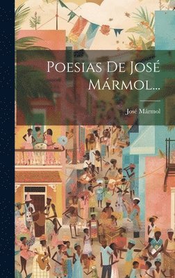 José Mármol - Poesias De José Mármol..., Inbunden