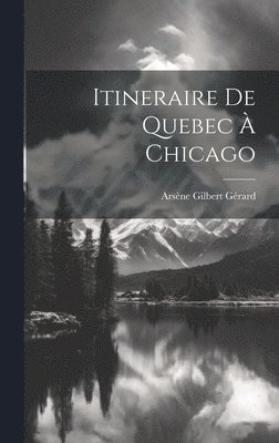 bokomslag Itineraire de Quebec à Chicago