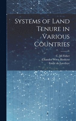 Systems of Land Tenure in Various Countries 1
