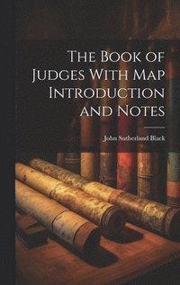 bokomslag The Book of Judges With Map Introduction and Notes