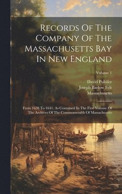 bokomslag Records Of The Company Of The Massachusetts Bay In New England