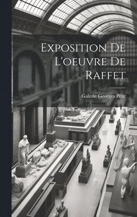 bokomslag Exposition de L'oeuvre de Raffet