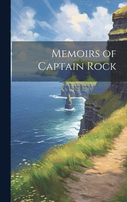 Anonymous - Memoirs of Captain Rock, Inbunden