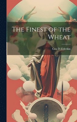 The Finest of the Wheat 1